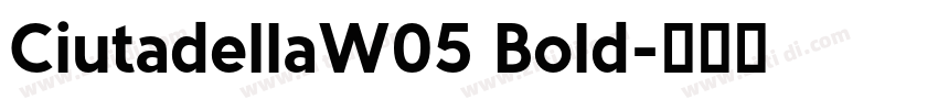CiutadellaW05 Bold字体转换
